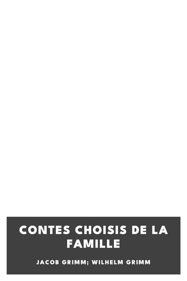 Copertina di Contes choisis de la famille, di Jacob Grimm; Wilhelm Grimm