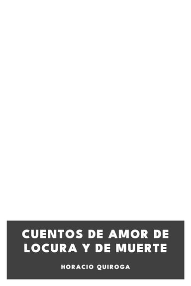 Cover of Cuentos de Amor de Locura y de Muerte by Horacio Quiroga