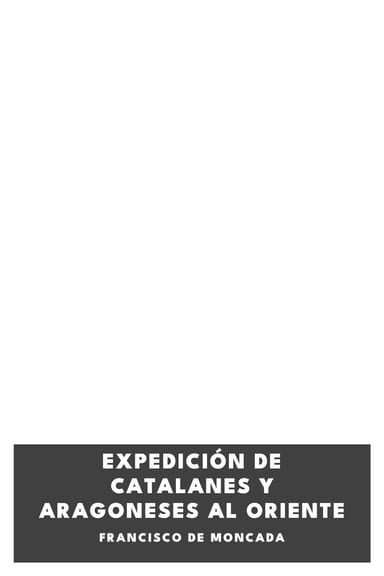 Capa de Expedición de Catalanes y Aragoneses al Oriente, de Francisco de Moncada