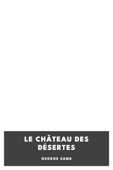 Couverture de Le château des Désertes par George Sand