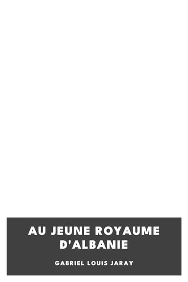 Portada de Au jeune royaume d'Albanie, de Gabriel Louis Jaray