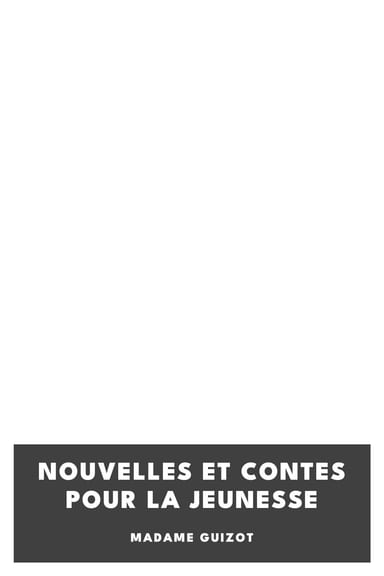 Copertina di Nouvelles et Contes pour la jeunesse, di Madame Guizot
