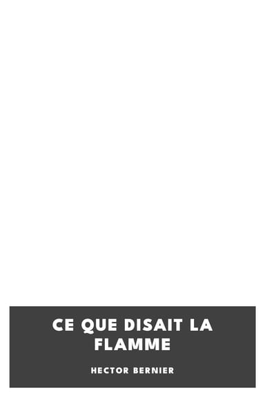 Copertina di Ce que disait la flamme, di Hector Bernier