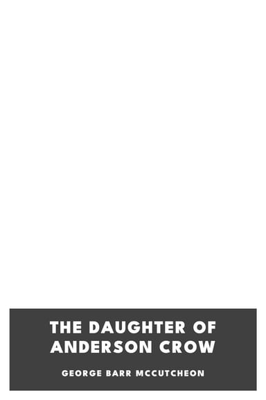 Portada de The Daughter of Anderson Crow, de George Barr McCutcheon