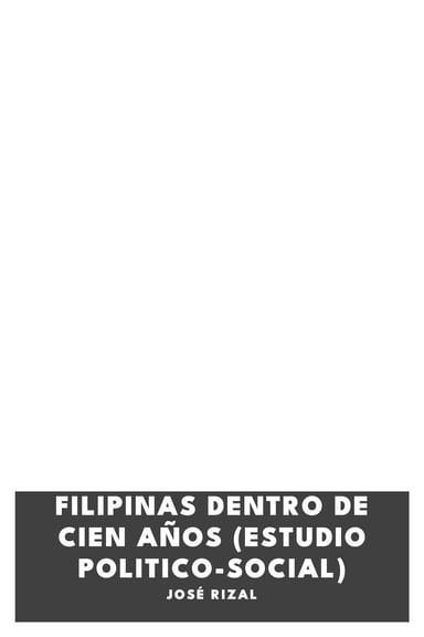 Cover of Filipinas Dentro De Cien Años (Estudio Politico-Social) by José Rizal