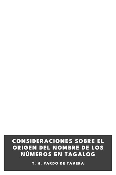 Couverture de Consideraciones Sobre el Origen del Nombre de los Números en Tagalog par T. H. Pardo de Tavera