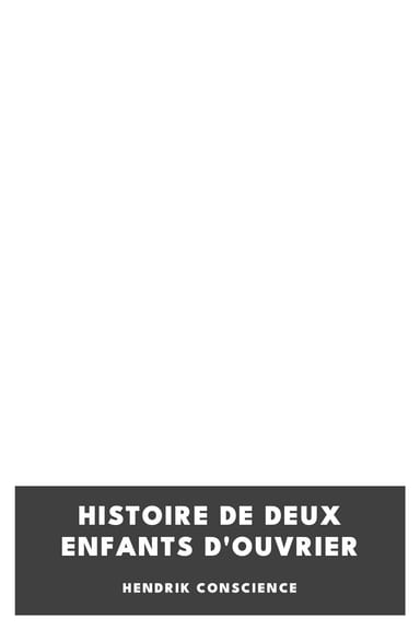 Copertina di Histoire de deux enfants d'ouvrier, di Hendrik Conscience