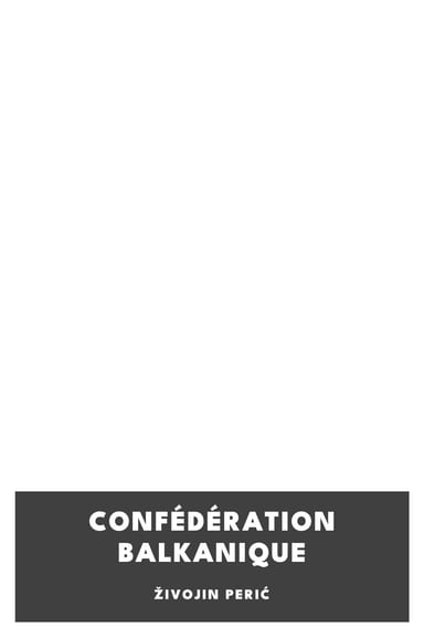 Copertina di Confédération Balkanique, di Živojin Perić