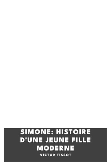 Copertina di Simone: Histoire d'une jeune fille moderne, di Victor Tissot