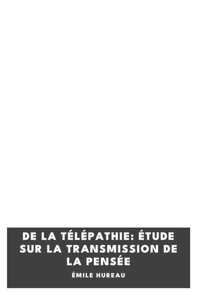 Couverture de De la télépathie: Étude sur la transmission de la pensée par Émile Hureau