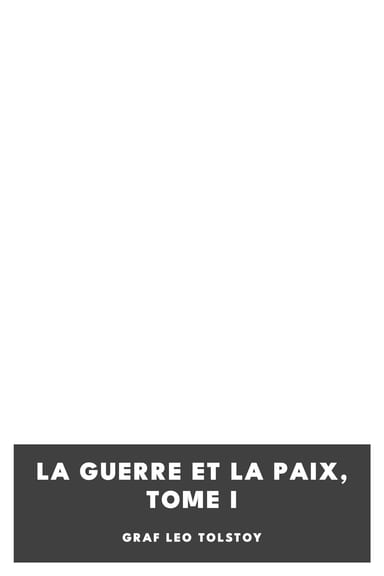 Portada de La guerre et la paix, Tome I, de graf Leo Tolstoy