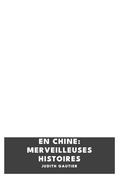 Operculum “En chine: Merveilleuses histoires”, auctore Judith Gautier