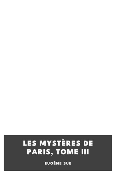 Portada de Les mystères de Paris, Tome III, de Eugène Sue
