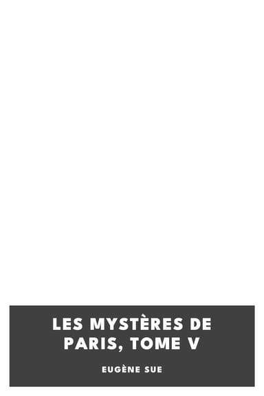 Operculum “Les mystères de Paris, Tome V”, auctore Eugène Sue