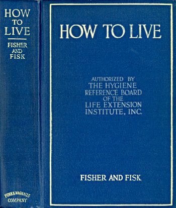 Copertina di How to Live: Rules for Healthful Living Based on Modern Science, di Irving Fisher; Eugene Lyman Fisk