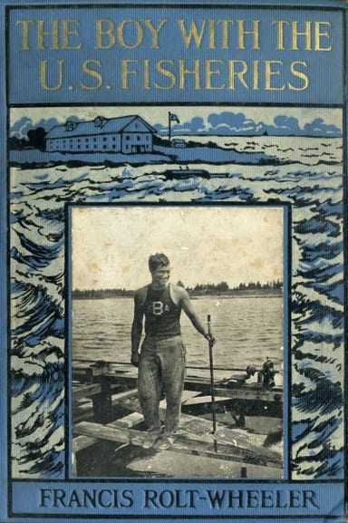 Couverture de The Boy With the U. S. Fisheries par Francis Rolt-Wheeler
