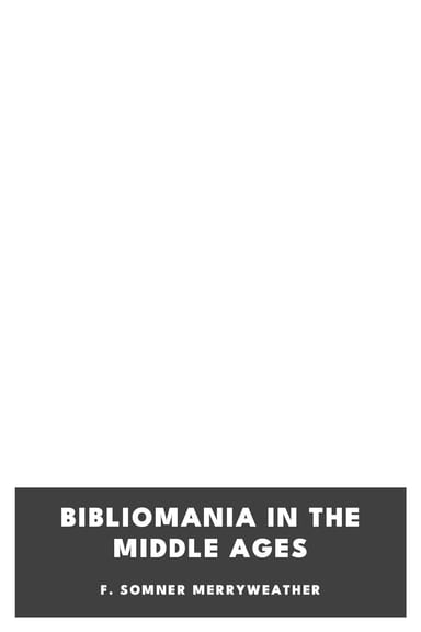 Cover of Bibliomania in the Middle Ages by F. Somner Merryweather