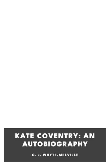 Portada de Kate Coventry: An Autobiography, de G. J. Whyte-Melville
