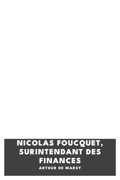 Copertina di Nicolas Foucquet, surintendant des finances, di Arthur de Marsy