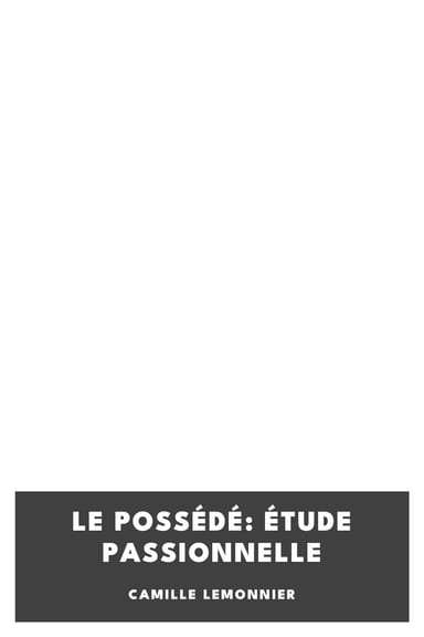 Copertina di Le possédé: étude passionnelle, di Camille Lemonnier