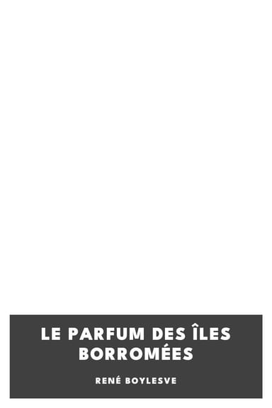 Copertina di Le parfum des îles Borromées, di René Boylesve