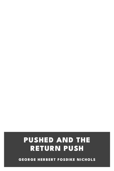 Copertina di Pushed and the Return Push, di George Herbert Fosdike Nichols