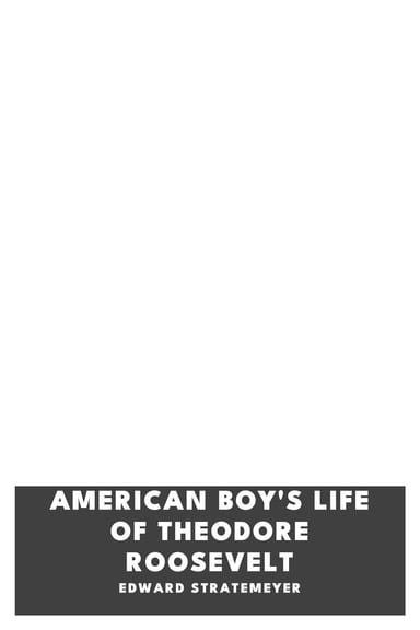 Copertina di American Boy's Life of Theodore Roosevelt, di Edward Stratemeyer