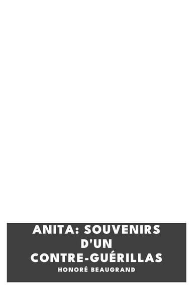 Copertina di Anita: Souvenirs d'un contre-guérillas, di Honoré Beaugrand