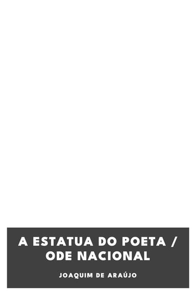 《A estatua do poeta / Ode nacional》封面,Joaquim de Araújo 著