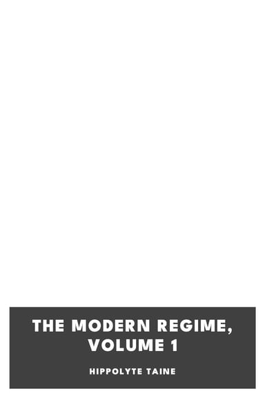 Cover of The Modern Regime, Volume 1 by Hippolyte Taine