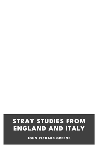 Copertina di Stray Studies from England and Italy, di John Richard Greene