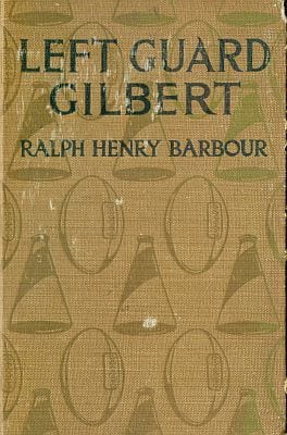 Copertina di Left Guard Gilbert, di Ralph Henry Barbour
