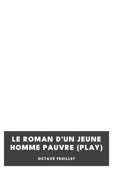 Copertina di Le roman d'un jeune homme pauvre (Play), di Octave Feuillet