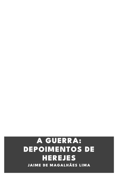 Copertina di A Guerra: Depoimentos de Herejes, di Jaime de Magalhães Lima
