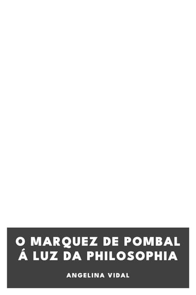 Couverture de O Marquez de Pombal á luz da Philosophia par Angelina Vidal