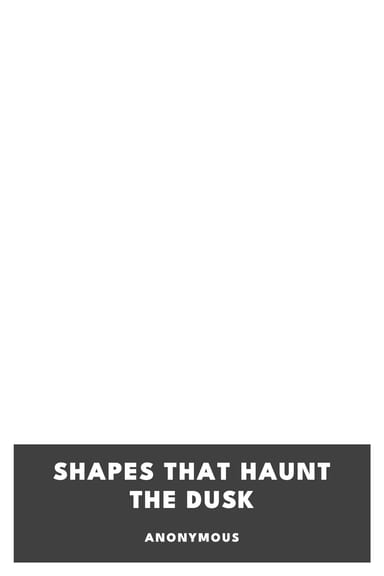 Copertina di Shapes that Haunt the Dusk, di Anonymous