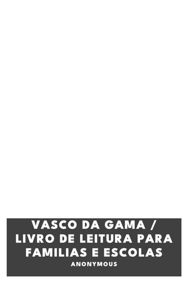 Capa de Vasco da Gama / Livro de Leitura para familias e escolas, de Anonymous
