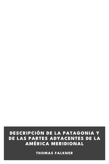 Portada de Descripción de la Patagonia y de las Partes Adyacentes de la América Meridional, de Thomas Falkner