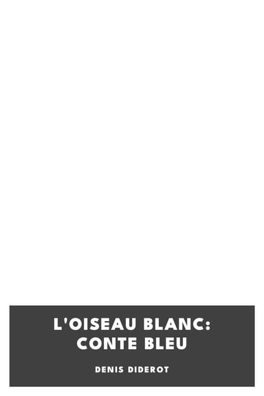Copertina di L'oiseau blanc: conte bleu, di Denis Diderot