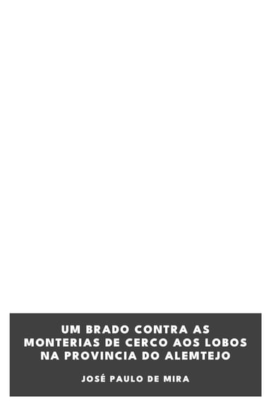 《Um brado contra as monterias de cerco aos Lobos na Provincia do Alemtejo》封面,José Paulo de Mira 著
