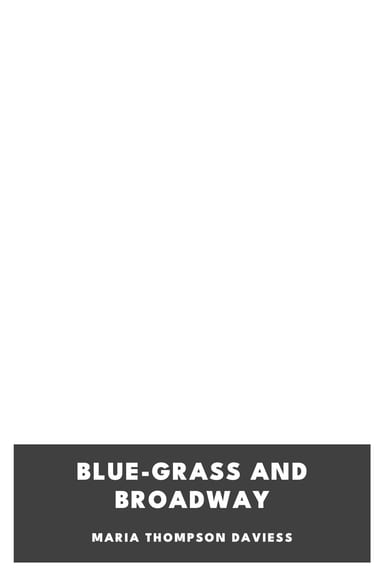 Couverture de Blue-grass and Broadway par Maria Thompson Daviess