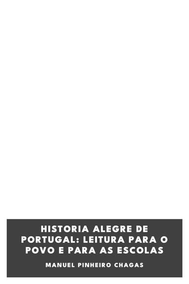 Portada de Historia alegre de Portugal: leitura para o povo e para as escolas, de Manuel Pinheiro Chagas