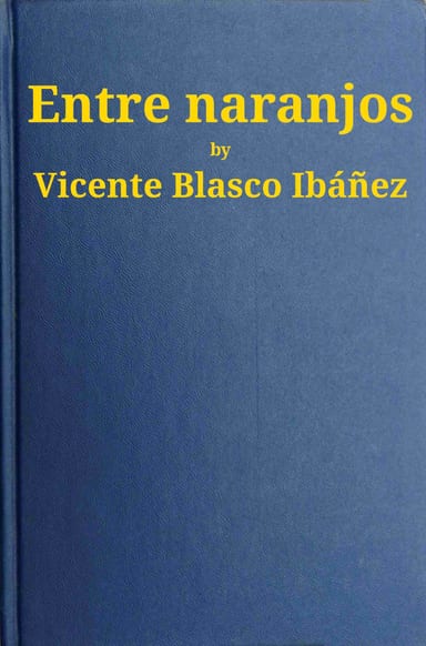 Cover of Entre naranjos by Vicente Blasco Ibáñez
