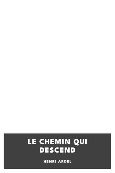 Copertina di Le chemin qui descend, di Henri Ardel