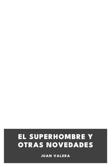 Copertina di El Superhombre y otras novedades, di Juan Valera