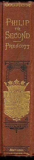 Copertina di History of the Reign of Philip the Second, King of Spain, Vols. 1 and 2, di William Hickling Prescott