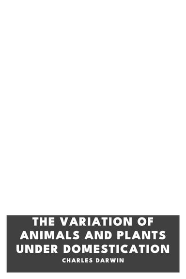 Copertina di The Variation of Animals and Plants under Domestication, di Charles Darwin