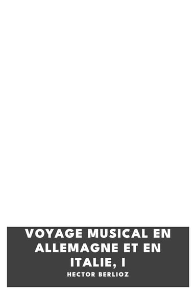 Capa de Voyage musical en Allemagne et en Italie, I, de Hector Berlioz