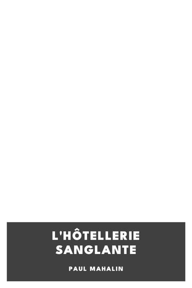 《L'hôtellerie sanglante》封面,Paul Mahalin 著