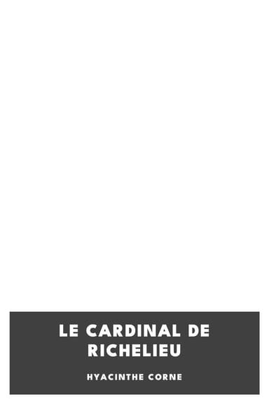 Copertina di Le Cardinal de Richelieu, di Hyacinthe Corne